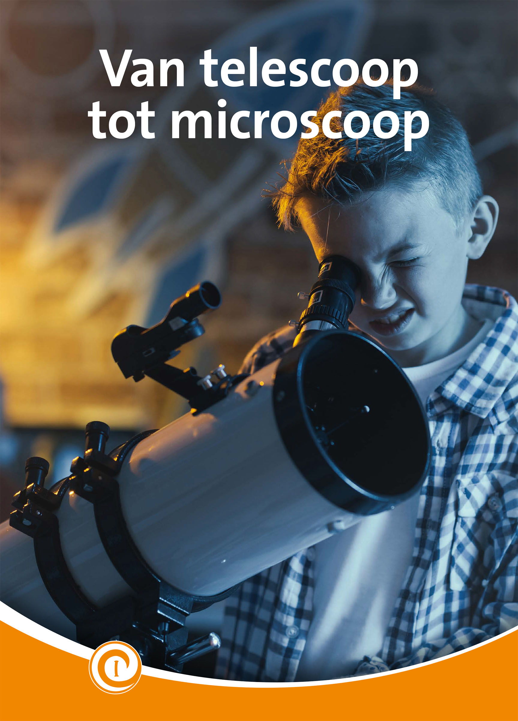 DNBINF204 Van telescoop tot microscoop